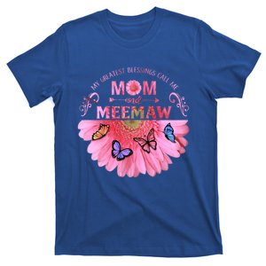 My Greatest Blessings Call Me Mom And Meemaw Flower Gift T-Shirt