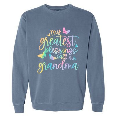 My Greatest Blessings Call Me Grandma Mothers Day Mom Life Great Gift Garment-Dyed Sweatshirt