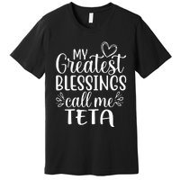 My Greatest Blessings Call Me Teta Arabic or Syrian Grandma Premium T-Shirt