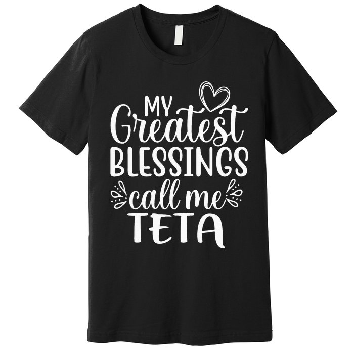 My Greatest Blessings Call Me Teta Arabic or Syrian Grandma Premium T-Shirt