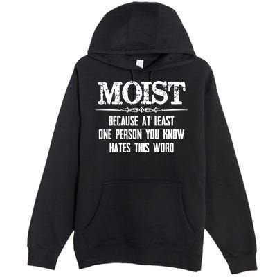 Moist Gift Because One Person You Know Hates This Word Gift Funny Funny Gift Premium Pullover Hoodie