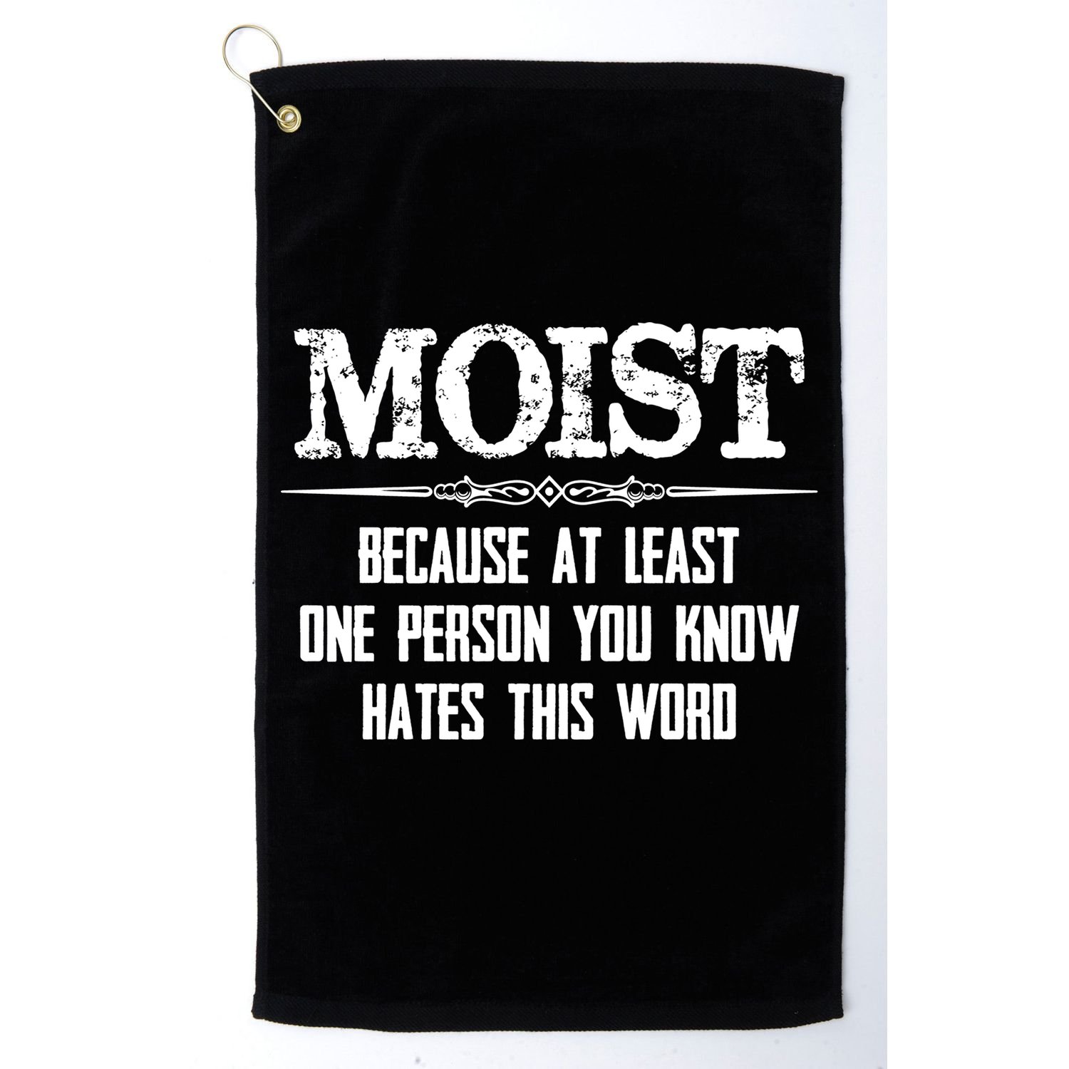 Moist Gift Because One Person You Know Hates This Word Gift Funny Funny Gift Golf Towel
