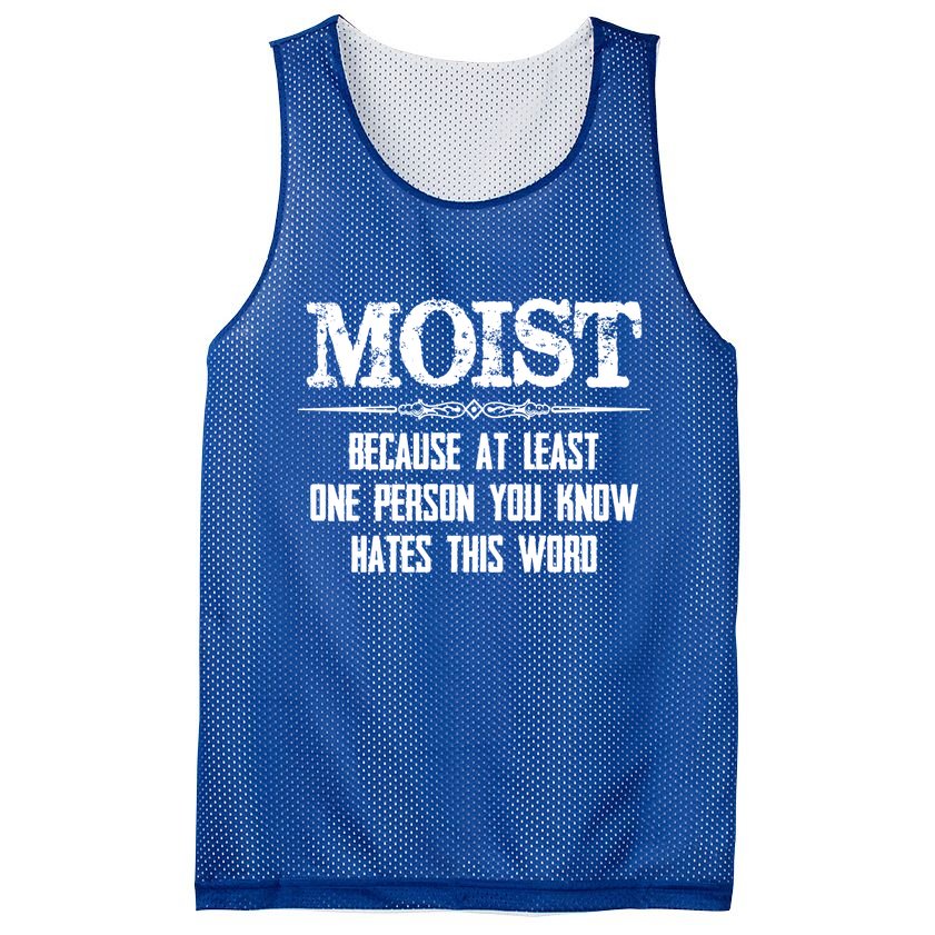 Moist Gift Because One Person You Know Hates This Word Gift Funny Funny Gift Mesh Reversible Basketball Jersey Tank