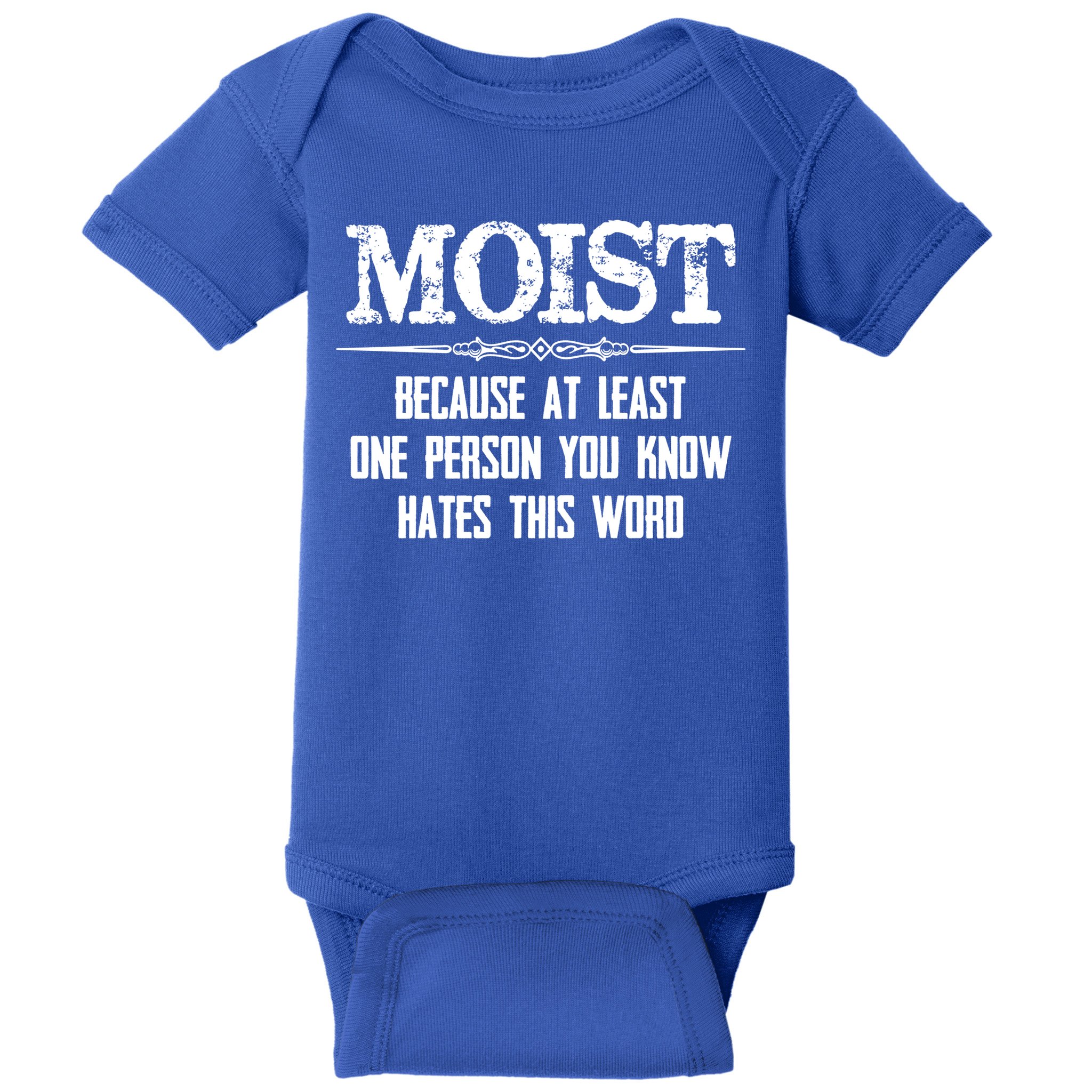 Moist Gift Because One Person You Know Hates This Word Gift Funny Funny Gift Baby Bodysuit