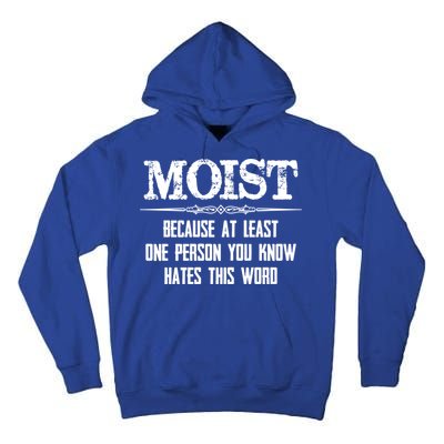 Moist Gift Because One Person You Know Hates This Word Gift Funny Funny Gift Tall Hoodie