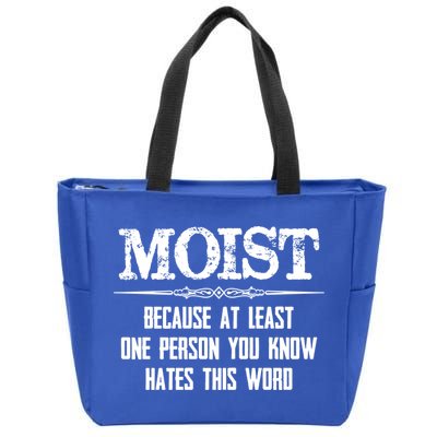Moist Gift Because One Person You Know Hates This Word Gift Funny Funny Gift Zip Tote Bag