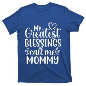 My Greatest Blessings Call Me Mommy Mother Mom Gift T-Shirt