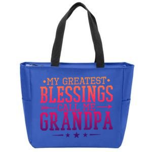 My Greatest Blessings Call Me Grandpa Grandparents Gift Zip Tote Bag