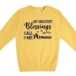 My Greatest Blessings Call Me Memaw Funny Gift Premium Crewneck Sweatshirt