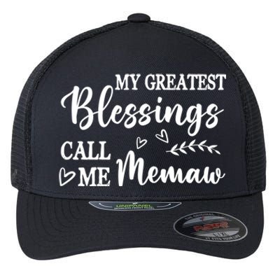 My Greatest Blessings Call Me Memaw Funny Gift Flexfit Unipanel Trucker Cap