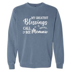 My Greatest Blessings Call Me Memaw Funny Gift Garment-Dyed Sweatshirt