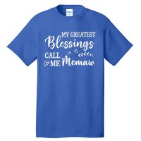 My Greatest Blessings Call Me Memaw Funny Gift Tall T-Shirt