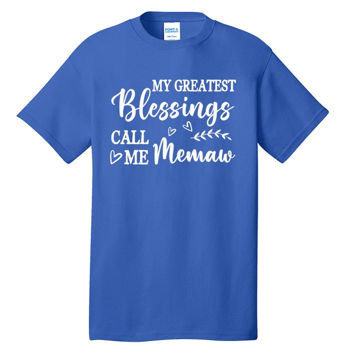 My Greatest Blessings Call Me Memaw Funny Gift Tall T-Shirt