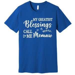 My Greatest Blessings Call Me Memaw Funny Gift Premium T-Shirt