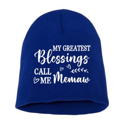 My Greatest Blessings Call Me Memaw Funny Gift Short Acrylic Beanie