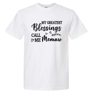 My Greatest Blessings Call Me Memaw Funny Gift Garment-Dyed Heavyweight T-Shirt