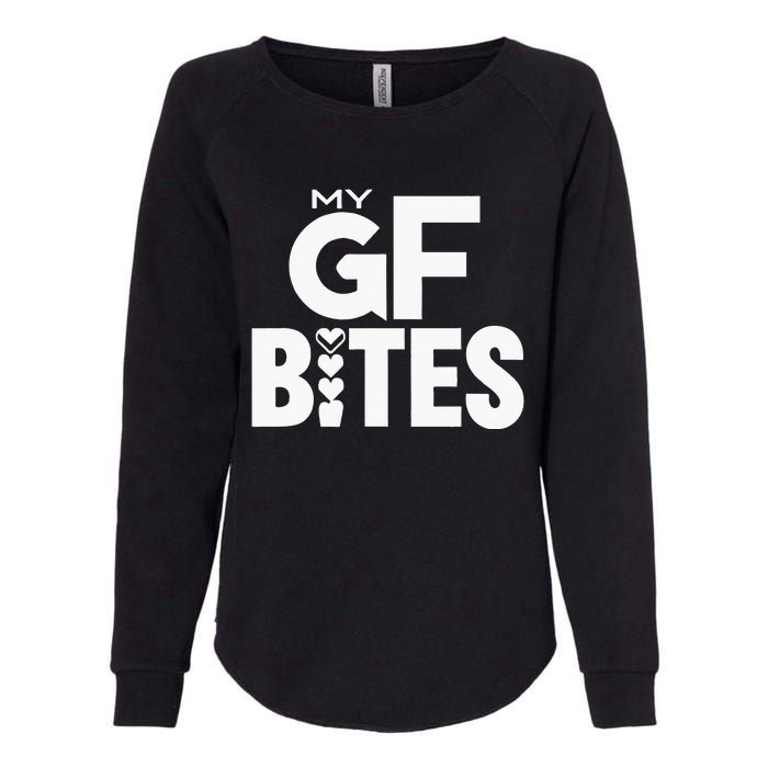 My Gf Bites Funny My Girlfriend Bites Womens California Wash Sweatshirt