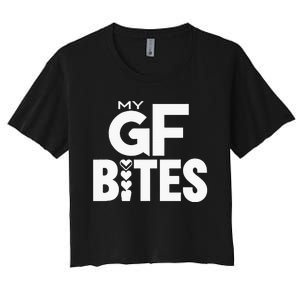 My Gf Bites Funny My Girlfriend Bites Women's Crop Top Tee