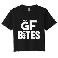 My Gf Bites Funny My Girlfriend Bites Women's Crop Top Tee