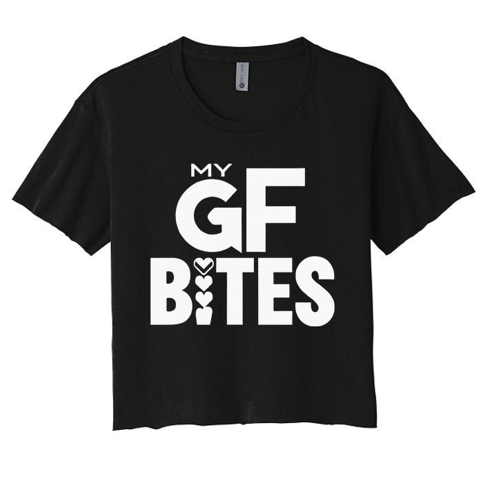 My Gf Bites Funny My Girlfriend Bites Women's Crop Top Tee