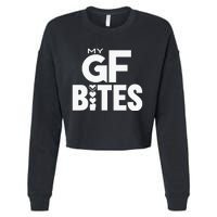 My Gf Bites Funny My Girlfriend Bites Cropped Pullover Crew