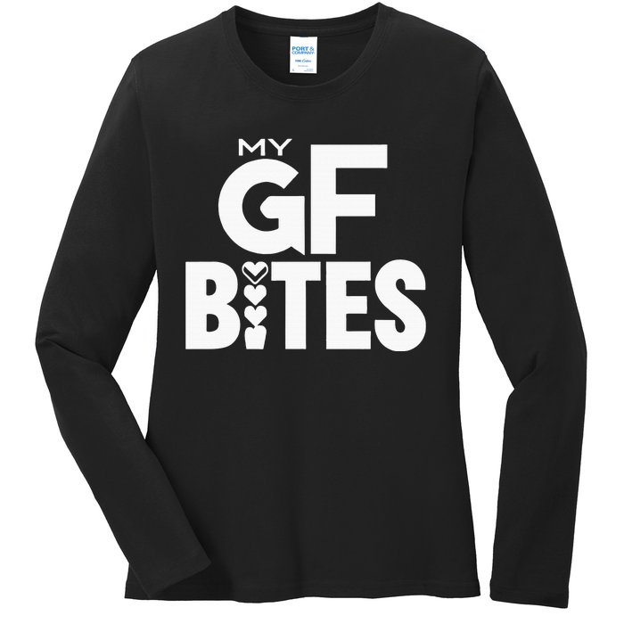 My Gf Bites Funny My Girlfriend Bites Ladies Long Sleeve Shirt