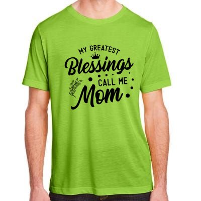 My Greatest Blessings Call Me Mom Best Mother Ever Mommy Gift Adult ChromaSoft Performance T-Shirt