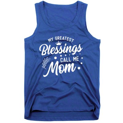 My Greatest Blessings Call Me Mom Best Mother Ever Mommy Gift Tank Top