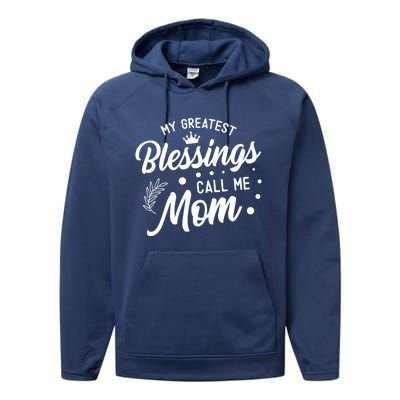 My Greatest Blessings Call Me Mom Best Mother Ever Mommy Gift Performance Fleece Hoodie