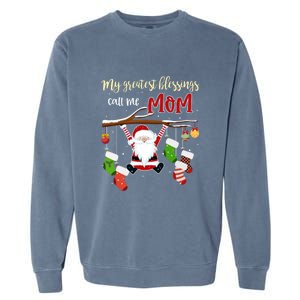 My Greatest Blessings Call Me Mom Gift Grandma Gift Garment-Dyed Sweatshirt