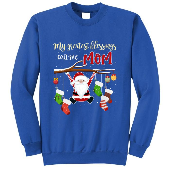 My Greatest Blessings Call Me Mom Gift Grandma Gift Sweatshirt