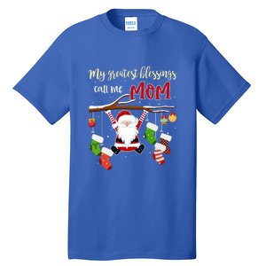 My Greatest Blessings Call Me Mom Gift Grandma Gift Tall T-Shirt