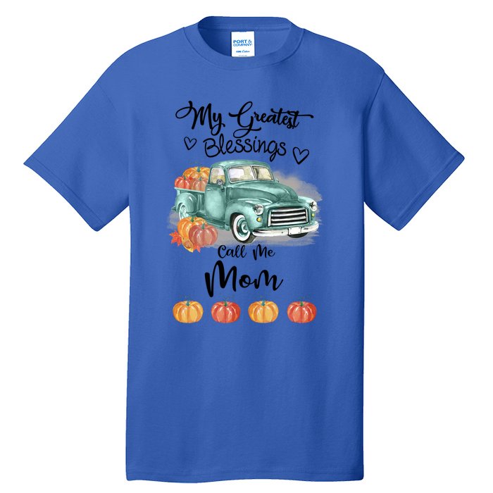 My Greatest Blessings Call Me Mom Bumpkin Truck Fall Gift Tall T-Shirt