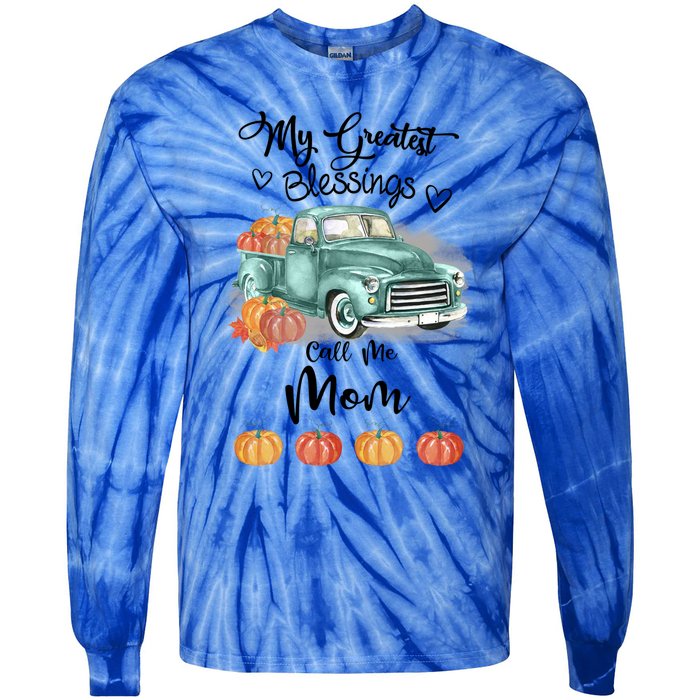 My Greatest Blessings Call Me Mom Bumpkin Truck Fall Gift Tie-Dye Long Sleeve Shirt