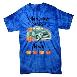 My Greatest Blessings Call Me Mom Bumpkin Truck Fall Gift Tie-Dye T-Shirt