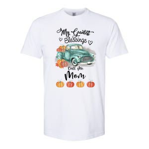 My Greatest Blessings Call Me Mom Bumpkin Truck Fall Gift Softstyle CVC T-Shirt