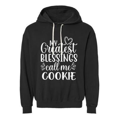 My Greatest Blessings Call Me Cookie Grandmother Grandma Garment-Dyed Fleece Hoodie