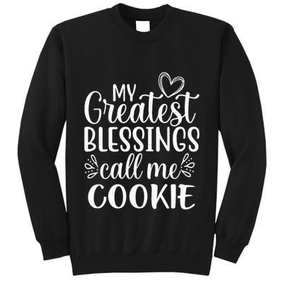 My Greatest Blessings Call Me Cookie Grandmother Grandma Tall Sweatshirt