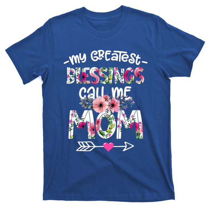 My Greatest Blessings Call Me Mom Mother's Day Gift T-Shirt