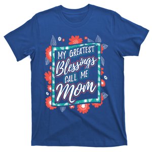 My Greatest Blessings Call Me Mom Gift T-Shirt