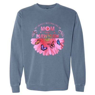 My Greatest Blessings Call Me Mom And Mawmaw Flower Cool Gift Garment-Dyed Sweatshirt