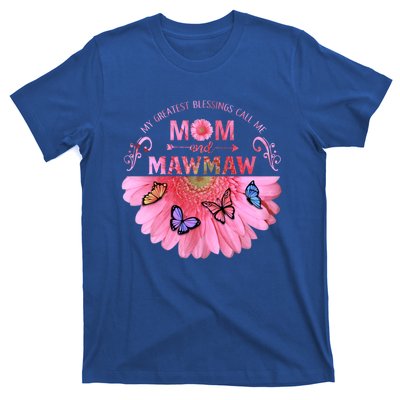 My Greatest Blessings Call Me Mom And Mawmaw Flower Cool Gift T-Shirt