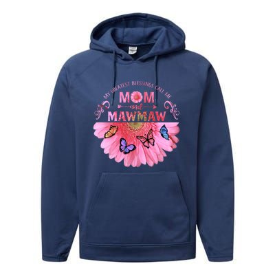 My Greatest Blessings Call Me Mom And Mawmaw Flower Cool Gift Performance Fleece Hoodie