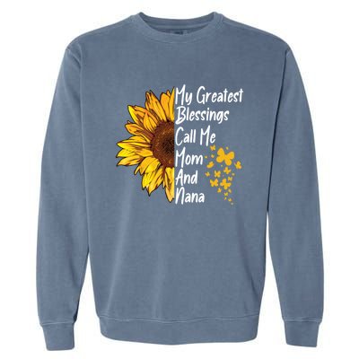 My Greatest Blessings Call Me Mom And Nana Happy Mother Day Funny Gift Garment-Dyed Sweatshirt