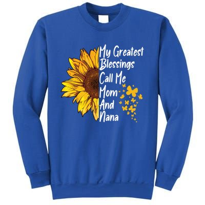 My Greatest Blessings Call Me Mom And Nana Happy Mother Day Funny Gift Sweatshirt