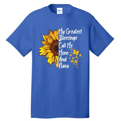 My Greatest Blessings Call Me Mom And Nana Happy Mother Day Funny Gift Tall T-Shirt