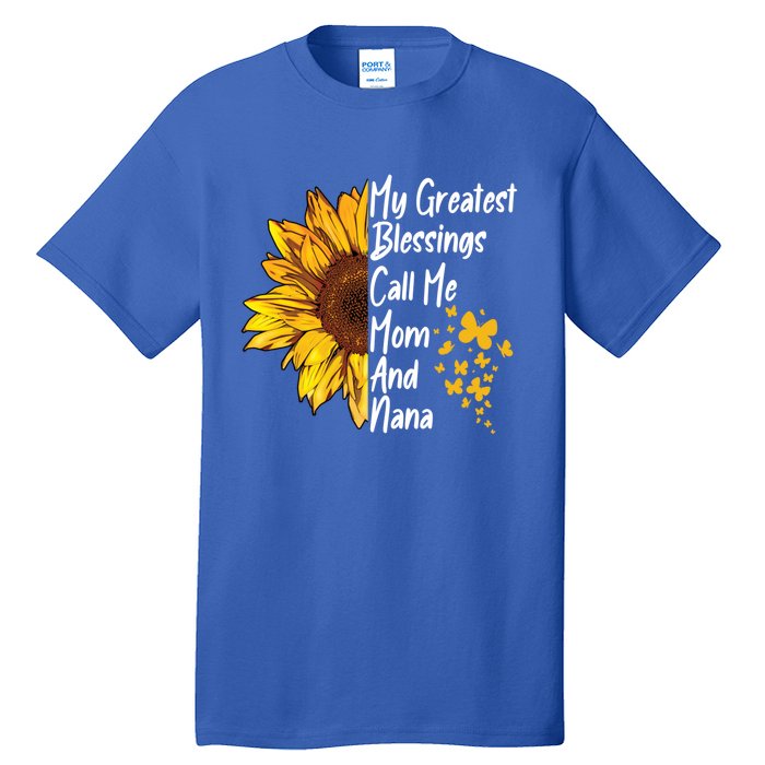 My Greatest Blessings Call Me Mom And Nana Happy Mother Day Funny Gift Tall T-Shirt