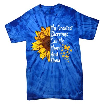 My Greatest Blessings Call Me Mom And Nana Happy Mother Day Funny Gift Tie-Dye T-Shirt