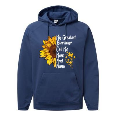 My Greatest Blessings Call Me Mom And Nana Happy Mother Day Funny Gift Performance Fleece Hoodie