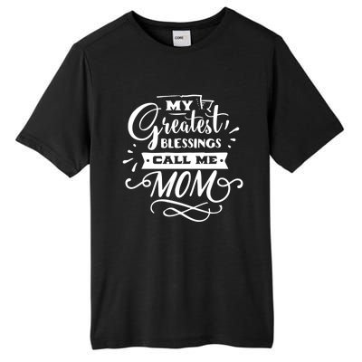 My Greatest Blessings Call Me Mom For Mommy Mothers Day Gift Tall Fusion ChromaSoft Performance T-Shirt